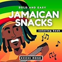 Jamaican Snacks Bold and Easy Coloring Book: Super Simple and Goofy Fun for Relaxation; Traditional Common Day to Day Foods (Peasy Easy Books for Coloring) B0D9SB5LLP Book Cover