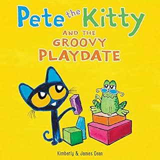 Pete the Kitty and the Groovy Playdate Audiobook By James Dean, Kimberly Dean cover art