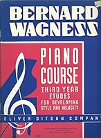 Bernard Wagness Piano Course Third Year Etudes for Developing Style & Veocity B008BVYG0K Book Cover