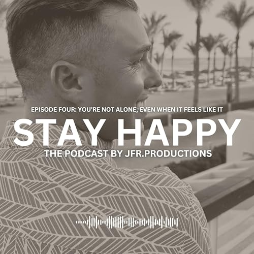 EP04: YOU'RE NOT ALONE, EVEN WHEN IT FEELS LIKE IT Titelbild