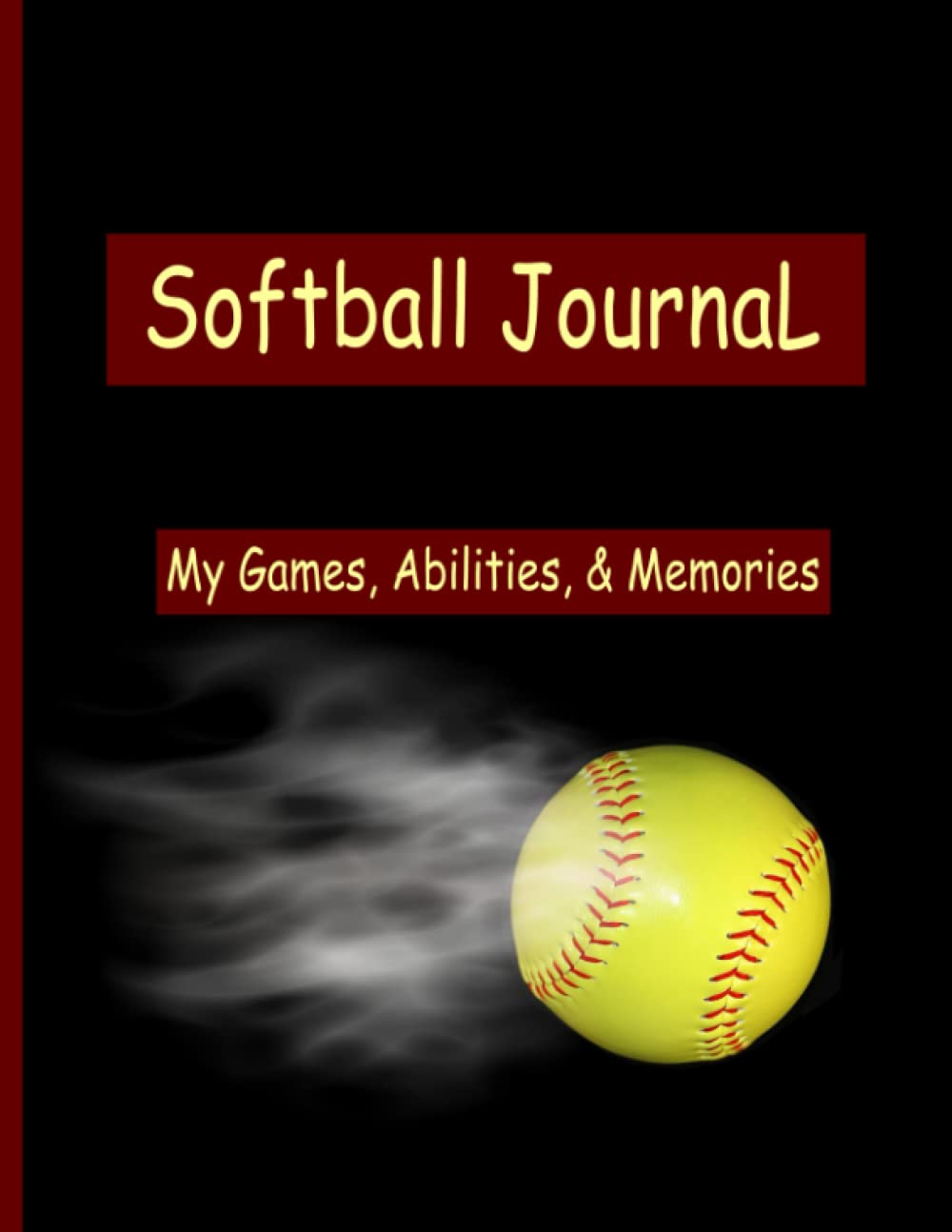 Independently published Softball Journal for Kids With Smoking Softball Cover Design: My Games, Abilities, and Memories. Guided Journal To Track Your Progress During The Sports Season