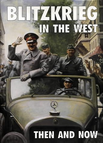 Blitzkrieg in the West: Then and Now Blitzkrieg in the West: Then and Now