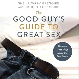 The Good Guy's Guide to Great Sex Audiolibro Por Sheila Wray Gregoire, Keith Ronald Gregoire arte de portada