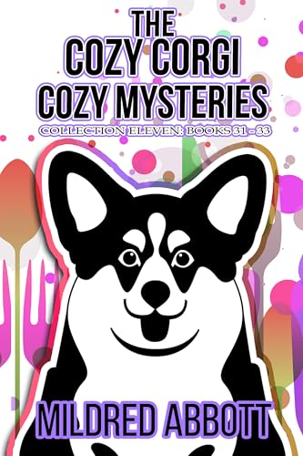 The Cozy Corgi Cozy Mysteries - Collection Eleven: Books 31-33