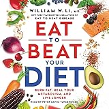 Eat to Beat Your Diet: Burn Fat, Heal Your Metabolism, and Live Longer