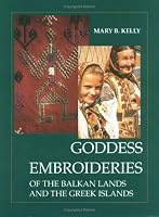 Goddess Embroideries of the Balkan Lands and the Greek Islands 0966892909 Book Cover