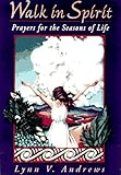 Walk in Spirit: Prayers for the Seasons of Life