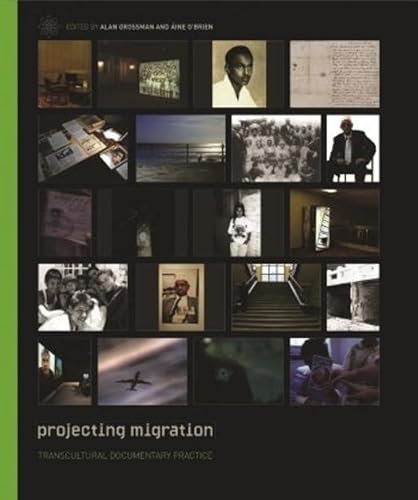 Projecting Migration: Transcultural Documentary Practice (Nonfictions)