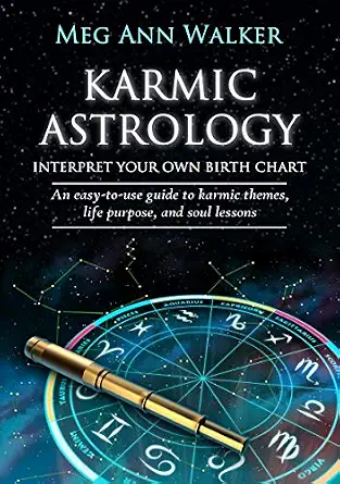 Karmic Astrology: Interpret Your Own Birth Chart