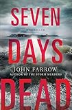 Seven Days Dead: A Thriller (The Storm Murders Trilogy)