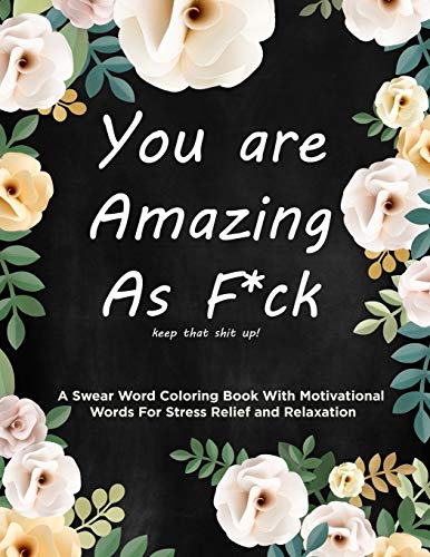 Swear Word Coloring Book: Motivational Swear Words For Stress Relief and Relaxation