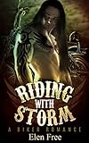 Riding With Storm (A Biker Romance) (Biker romance, Biker Club romance, MC romance)