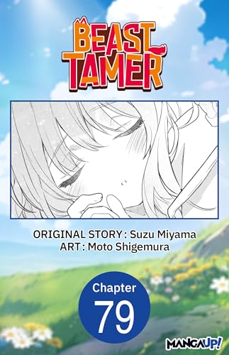 Beast Tamer #079 (Beast Tamer CHAPTER SERIALS Book 79) (English E...