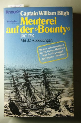 Meuterei auf der Bounty und Die Piratenjagd der Pandora 1787-1792 (Knaur Taschenbücher. Reisen und