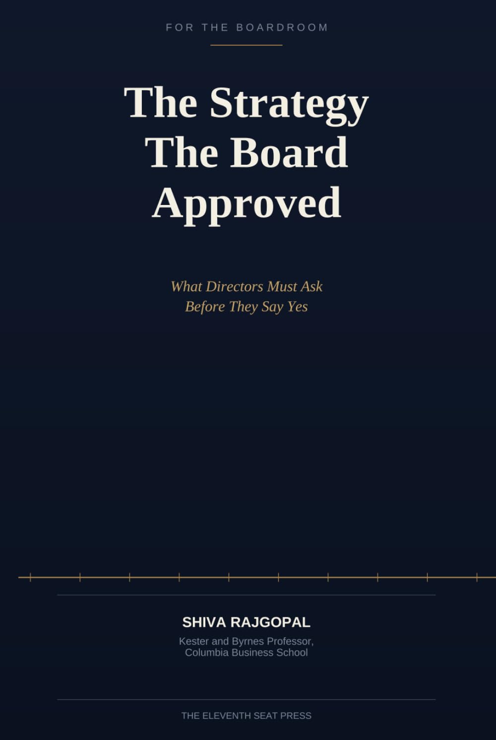 THE STRATEGY THE BOARD APPROVED (The Eleventh Seat: Corporate Governance)