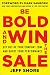 Be Bold and Win the Sale: Get Out of Your Comfort Zone and Boost Your Performance