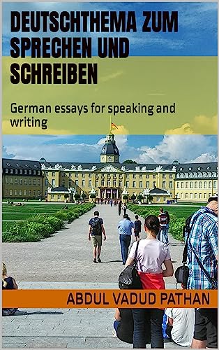 Deutschthema zum Sprechen und Schreiben: German essays fur speaking and writing (German Edition)