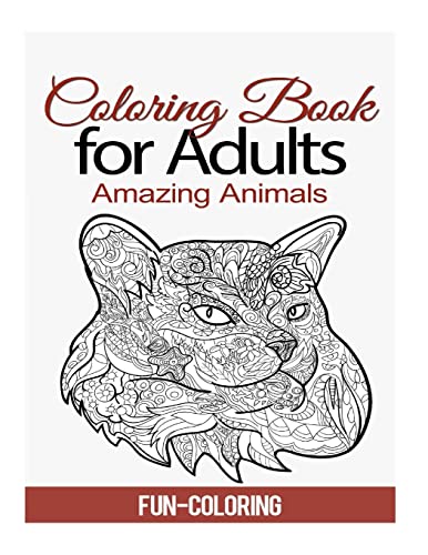 Coloring Book for Adults: Amazing Animals (Stress Relieving Designs Animals, Mandalas, Magical Patterns)