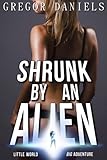 Shrunk by an Alien (Shrinking Erotica)