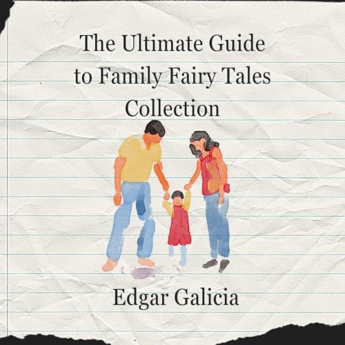 Edgar Galicia's The Ultimate Guide to Family Fairy Tales Collection