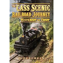 Cass Scenic Railroad Journey - Yesterday and Today