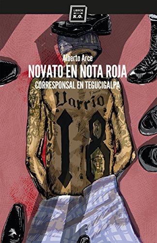 Novato en nota roja: Corresponsal en Tegucigalpa (Varios) (Spanish Edition)
