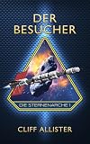 DER BESUCHER: Die Sternenarche 1