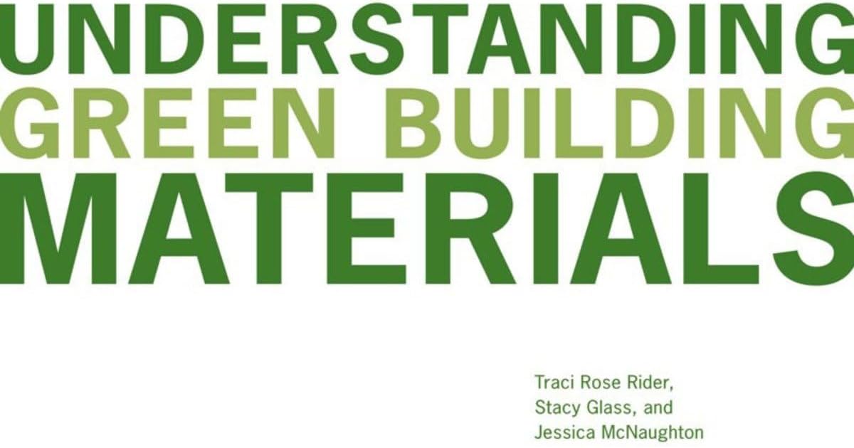 Understanding Green Building Materials