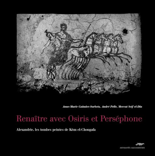 Renaitre Avec Osiris Et Persephone (French Edition)