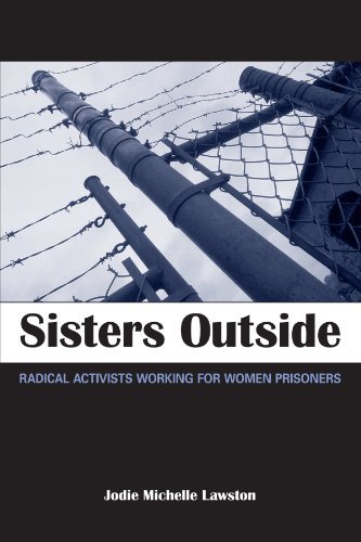 Sisters Outside: Radical Activists Working for Women Prisoners (SUNY series in Women, Crime, and Criminology)