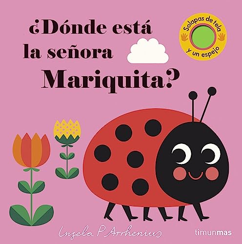 ¿Dónde está la señora Mariquita?: Solapas de tela y un espejo (Libros con texturas)