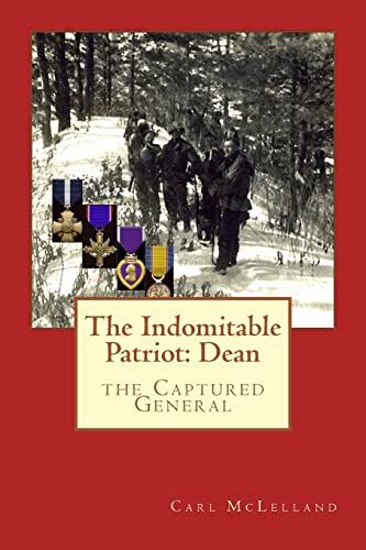 The Indomitable Patriot: Dean: the Captured Gen... 1516991567 Book Cover