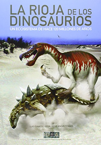 La Rioja de los dinosaurios La Rioja de los dinosaurios