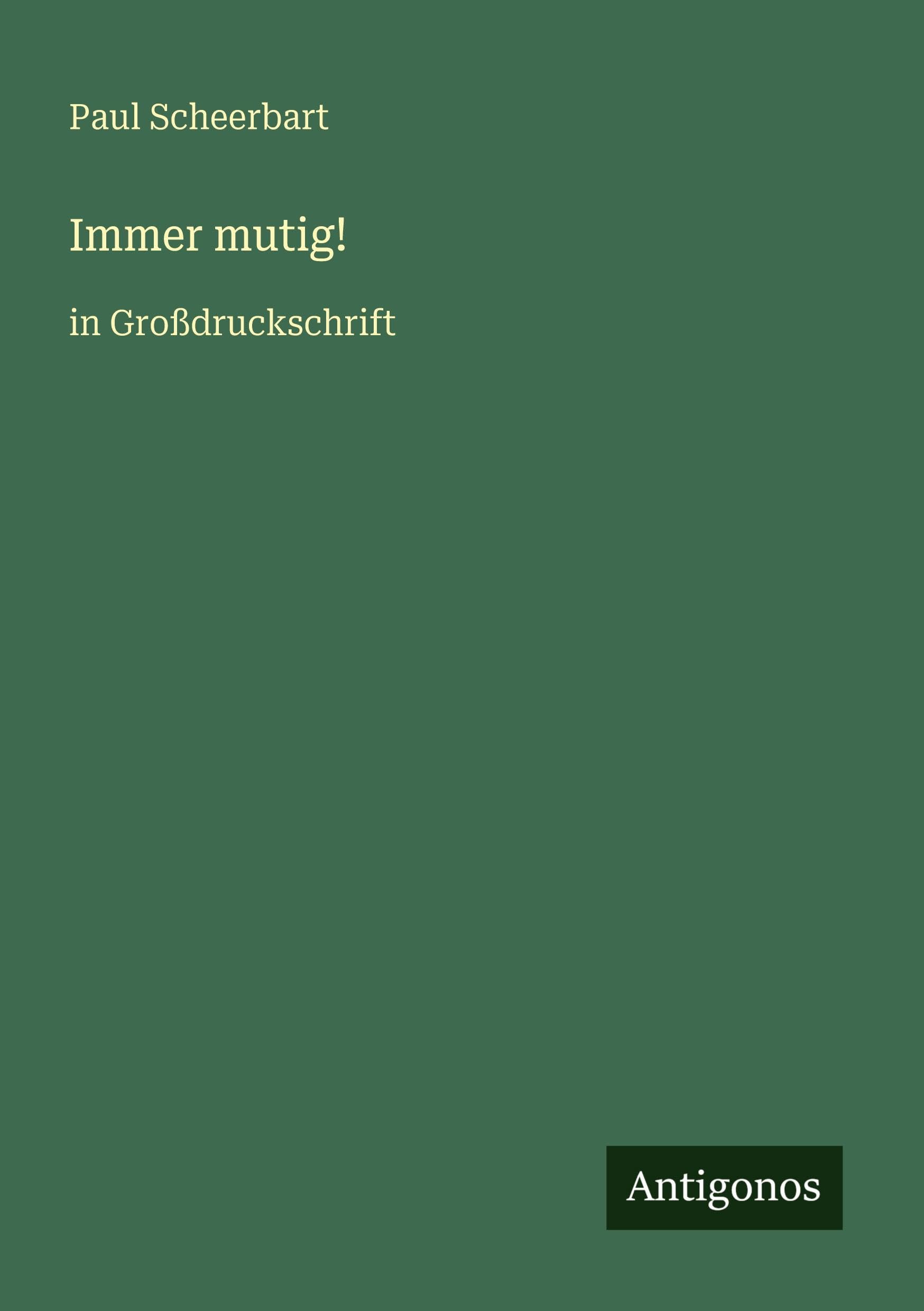 Immer mutig!: in Großdruckschrift