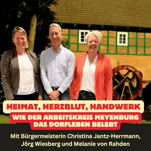 Folge 58: Heimat, Herzblut, Handwerk - Wie der Arbeitskreis Meyenburg das Dorfleben belebt Podcast Por arte de portada