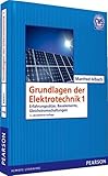 grundlagen elektrotechnik bestes buch  Grundlagen der Elektrotechnik 1: Erfahrungssätze, Bauelemente, Gleichstromschaltungen (Pearson Studium - Elektrotechnik)