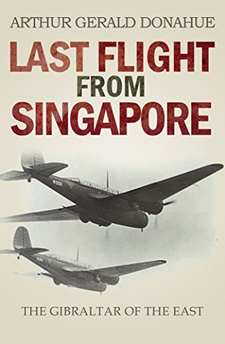 Last Flight from Singapore: The Gibraltar of the East
