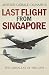 Last Flight from Singapore