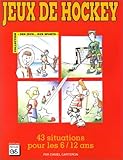  Jeux de hockey : 43 situations pour les 6-12 ans de Carteron, D (1996) Broché