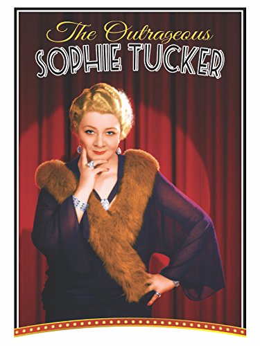 The Outrageous Sophie Tucker