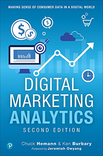 Digital Marketing Analytics: Making Sense of Consumer Data in a Digital World (Que Biz-Tech)