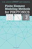 Finite Element Modeling Methods for Photonics (Artech House Applied Photonics)