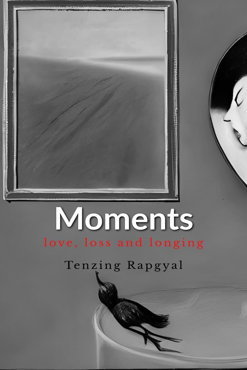 Moments : Love, Loss and Longing