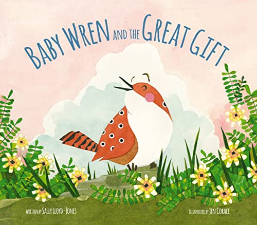 Baby Wren and the Great Gift (The Story of God’s Great Love)