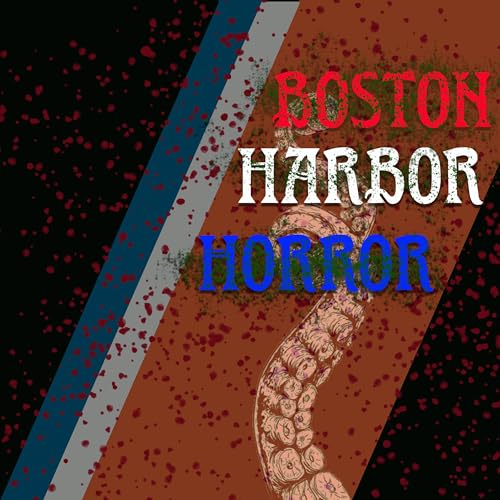 Boston Harbor Horror Teaser Podcast Por arte de portada