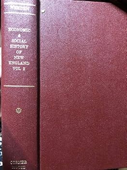 Hardcover Economic and Social History of New England, 1620-1789 Book