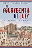 The Fourteenth of July and the Taking of the Bastille (Profiles in History)