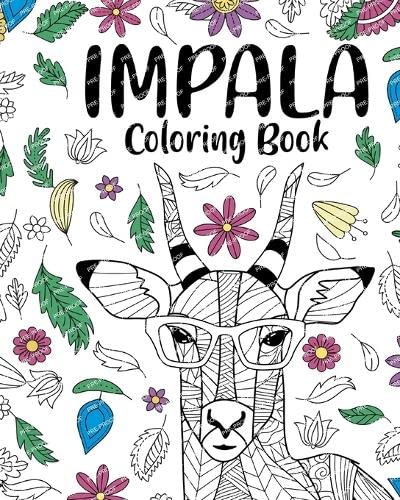 Impala Coloring Book: Stress Relief Zentangle Picture, Freestyle Drawing Pages