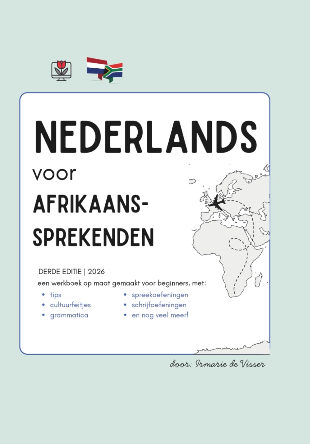 Nederlands voor Afrikaans-sprekenden (Derde editie): een werkboek op maat voor beginners
