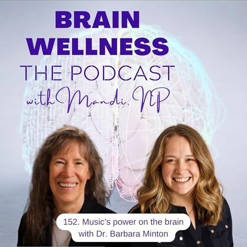 Page de couverture de 152. Music's power on the brain with Dr. Barbara Minton